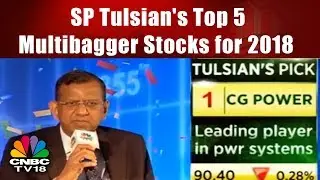 SP Tulsian's Top 5 Multibagger Stocks for 2018 | CNBC TV18