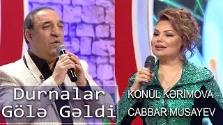 Könül Kərimova və Cabbar Musayev - Durnalar Gölə Gəldi (7 Canlı)