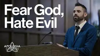 Sermon: Fear God, Hate Evil
