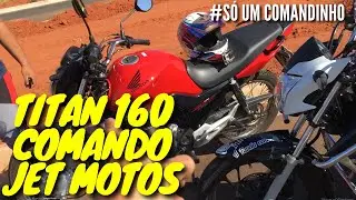 START 160 VS TITAN 160 COM COMANDO JET MOTOS