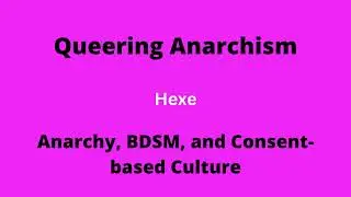 Anarchy, BDSM, and Consent-based Culture | Hexe | Queering Anarchism