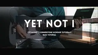 Yet Not I - CityAlight // Bass Tutorial (FREE TABS!)