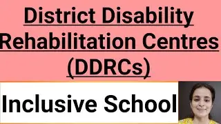 District Disability Rehabilitation Centres(DDRC)/ Inclusive Education/ B.Ed.