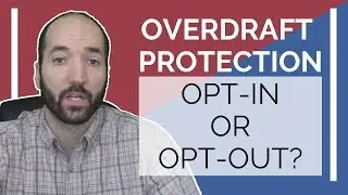 Overdraft Protection: Be careful what you sign up for!