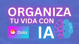 Organiza y Libera Tiempo con Dola AI 📅 💡Tu Asistente Personal Inteligente