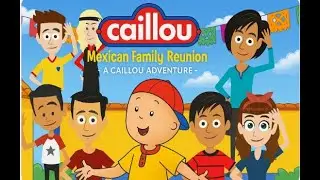 Mexican Family Reunion: A Caillou Adventure