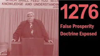 1276: False Prosperity Doctrine Exposed