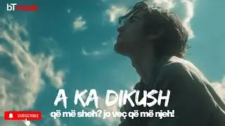 bT - A ka dikush që më sheh