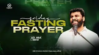 LIVE | FRIDAY FASTING PRAYER | 03 OCTOBER 2025 | PASTOR BENZ | COMFORT CHURCH