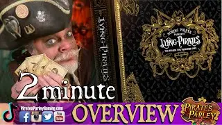 &ldquo;Lying Pirates&rdquo; 2-minute overview!