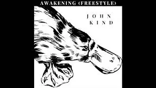 John Kind - Awakening Freestyle