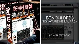 LOG X PRESET DEMO | BENONI BFD3 SIGNATURE METAL PACK