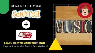 Scratch Tutorial - How To Use Makey Makey To Make Music in Scratch