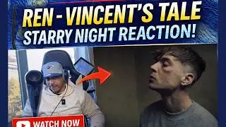 Ren's BEST Work EVER | Ren - Vincent's Tale - Starry Night Reaction