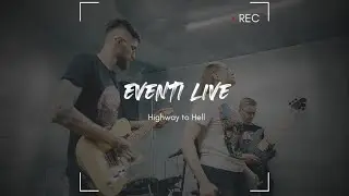 Eventi (Ивенти) - Highway to hell (cover AC/DC)