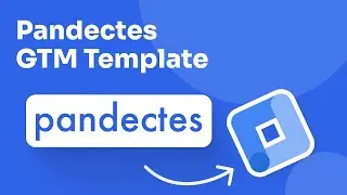 Connect Pandectes with GTM (Official GTM template)