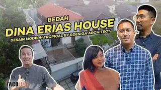 BEDAH DINA ERIAS HOUSE: DESAIN MODERN TROPICAL DARI RDA!
