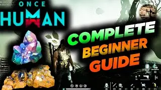 ONCE HUMAN COMPLETE BEGINNER GUIDE LEVEL 50 (PvE & PvP)