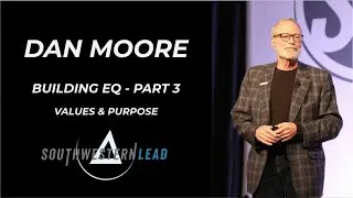 Dan Moore: Building EQ (part 3) &ndash; Values & Purpose
