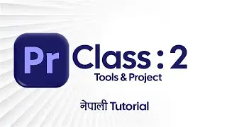 Premiere Pro: Class 2 | Interface & Tools