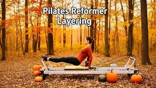 Pilates Reformer🍁Layering: FUN Variations to Classical Moves 💕