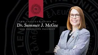 Inauguration of Dr. Summer McGee as 13th President of Lenoir-Rhyne University