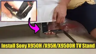 How to Install TV Stand for Sony X950H /X95H/X9500H Smart LED TV 4K