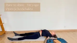 Dare to shine | Yin yoga  | Open je keelchakra | 30 minuten