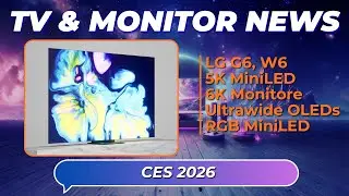 TV & Monitor News | LG G6, W6 / 5K MiniLED / RGB MiniLED | CES 2026