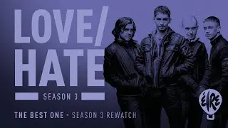 Love/Hate 3 The Best One