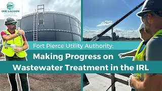 Ep. 23: Fort Pierce Utility Authority: Making Progress on Wastewater Treatment in the IRL