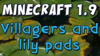 Minecraft - Villagers and Lily Pads (1.9 Prerelease Part 1)