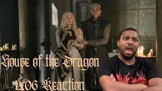 House of the Dragon 1x06 &ldquo;The Princess and the Queen&rdquo; REACTION