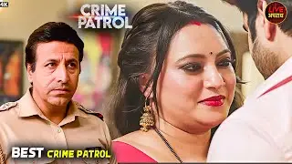 बहके कदम | Best Of Crime Patrol 2025 | Crime Patrol | City Crime | Full Episode