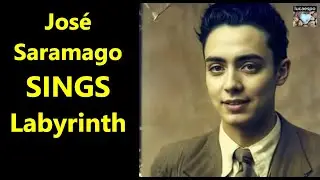 Labyrinth José Saramago poetry song José Saramago | lucaespo 𝄞 ♫ 🎸