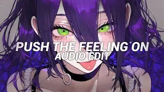 Push The Feeling On (slowed/tiktok remix) - nightcrawlers [edit audio]