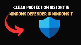 Clear Protection History in Windows Defender in Windows 11