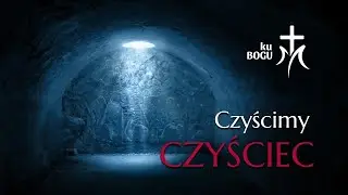 Modlitwa za dusze czyśćcowe i odpust za zmarłych: CZYŚCIMY CZYŚCIEC 16.07 Środa Biblia Audio