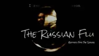 The Russian Flu - Better for the Season (Featuring members from Downface & Liquidskin)