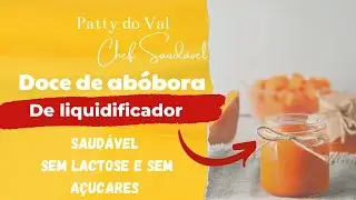 Doce de abóbora de liquidificador I Saudável I sem lactose I Sem açúcar