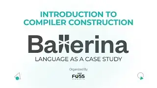 Introduction to Compiler Construction: Ballerina language as a case study