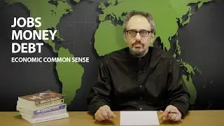 Jobs, Money, Debt: Economic Common Sense (Vlog No. 104) - Government Budget