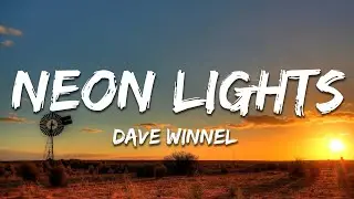 Dave Winnel - Neon Lights (Lyrics)