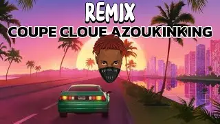 COUP&Eacute; CLOU&Eacute; AZOUKINKING REMIX 2025 BY DJ SQUEEZIE FACE