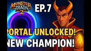 Monster Train 2 &ndash; Dimensional Portal Opened + New Champion (Ep. 7)