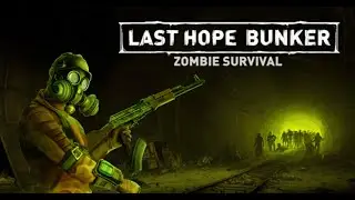 Last Hope Bunker Gameplay Live Stream