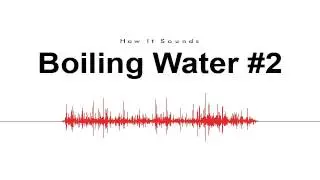Boiling Water #2 Sound Effect