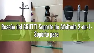 Reseña del GRUTTI Soporte de Afeitado 2-en-1 - Soporte para Maquinilla/Brocha de Metal Cromado