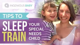 How To Put Your Special-Needs Child To Sleep | Ingenious Baby