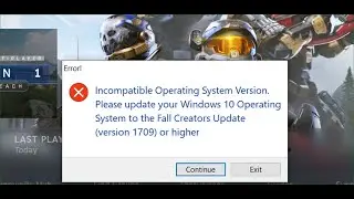 Fix Halo Infinite Error Incompatible Operating System Update Your Windows 10 To Fall Creators 1709